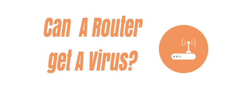 can-a-router-get-a-virus