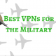 Best VPNs for the Military