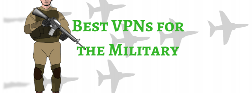 Best VPNs for the Military