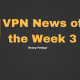 VPN News of the Week 1 (1)