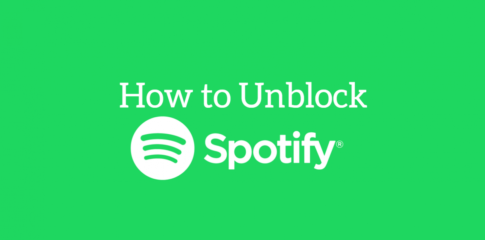 How to Unblock Spotify with VPN - Best 10 VPN Reviews