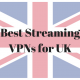 best-streaming-vpns-for-uk