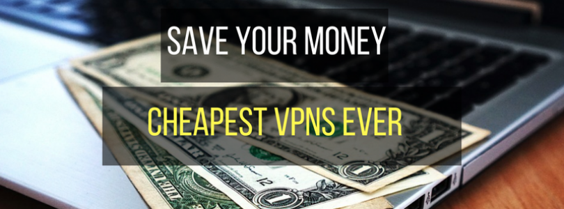 What is the Cheapest VPN?