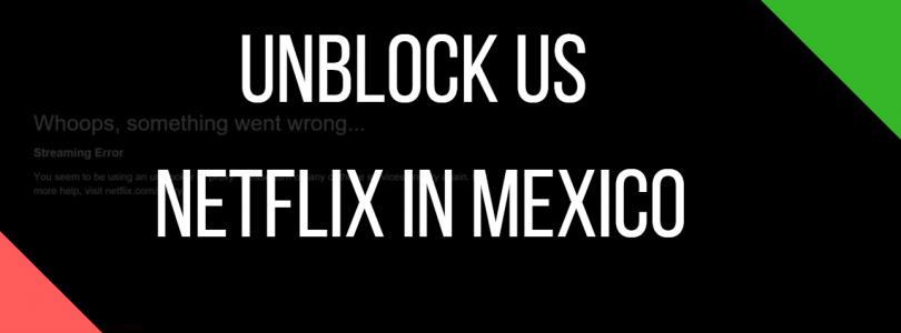 2017-01-11 13_34_52-811px x 401px – Unblock US Netflix in Mexico