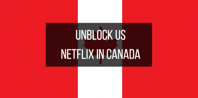 2017-01-11 15_26_52-811px x 401px – Unblock US Netflix in Canada