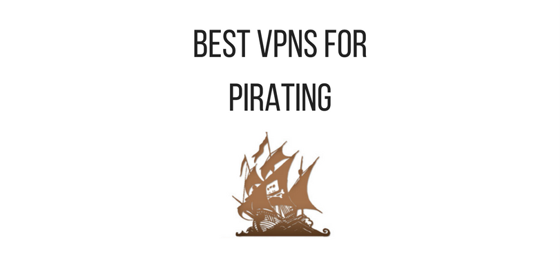 best-vpns-for-pirating