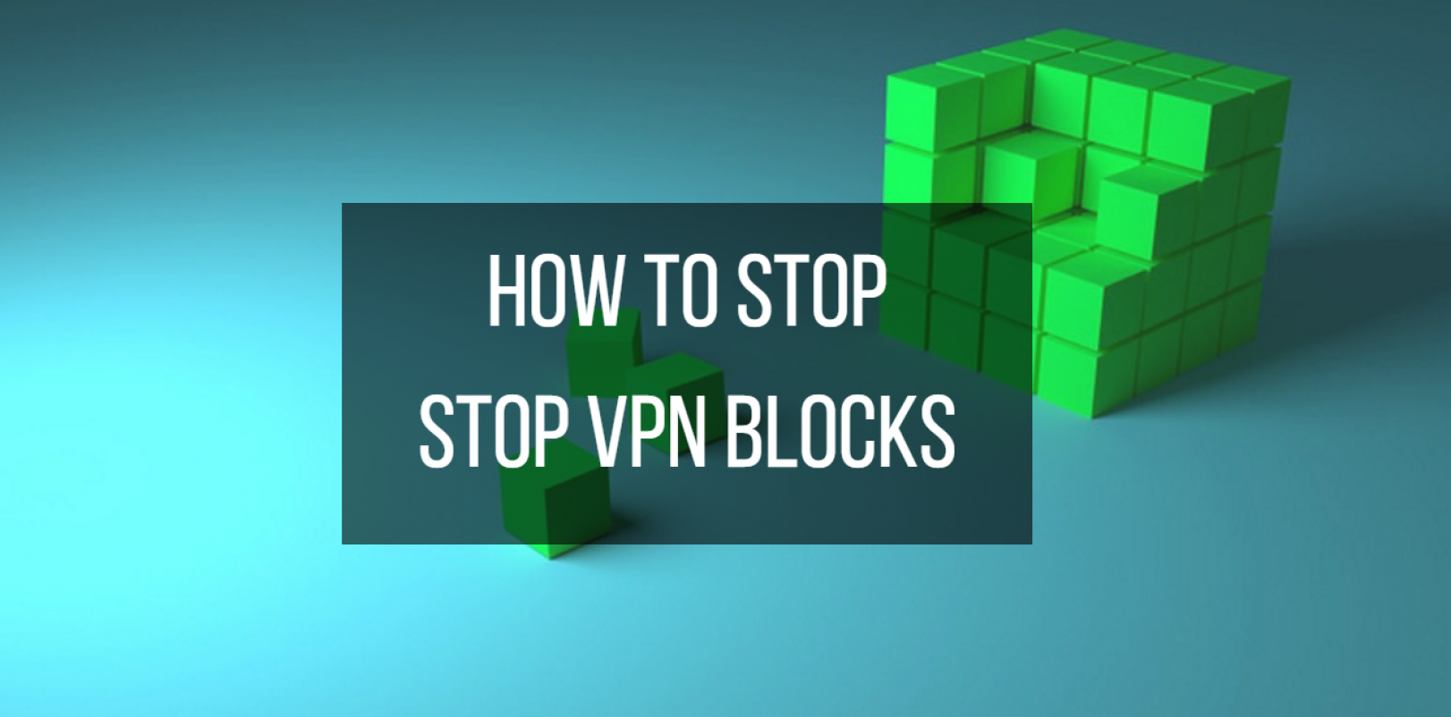 VPN Blocks - Learn How to Bypass It - Best 10 VPN Reviews