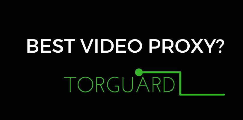 BEST VIDEO PROXY-