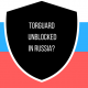 TORGUARD UNBLOCKED IN RUSSIA-
