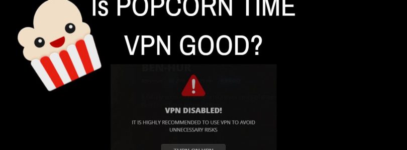 2017-08-18 11_19_32-811px x 401px – Is POPCORN TIME VPN GOOD_