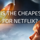 What is the Cheapest VPN for Netflix? ExpressVPN vs VyrpVPN vs NordVPN vs Windscribe vs TorGuard